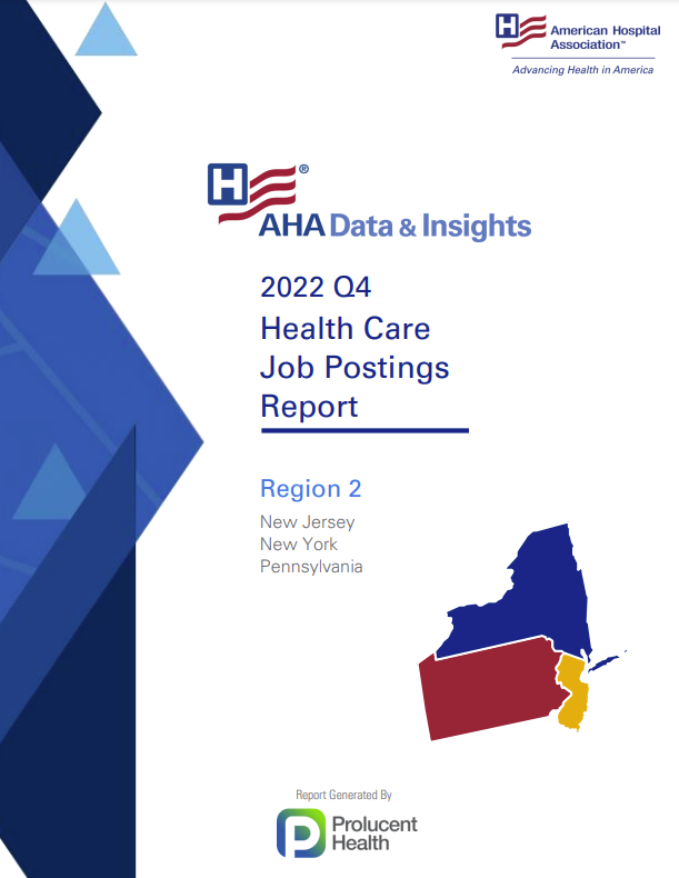 2022 Q4 Health Care Jobs Report Region 2: New Jersey, New York, Pennsylvania. AHA Data and Insights. Report generated by Prolucent Health.