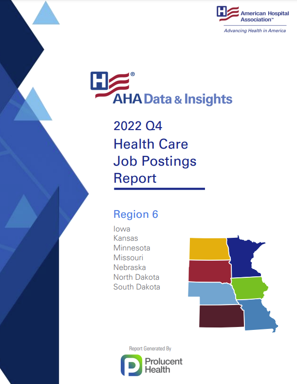 2022 Q4 Health Care Jobs Report Region 6: Iowa, Kansas, Minnesota, Missouri, Nebraska, North Dakota, South Dakota. AHA Data & Insights. Report generated by Prolucent Health.